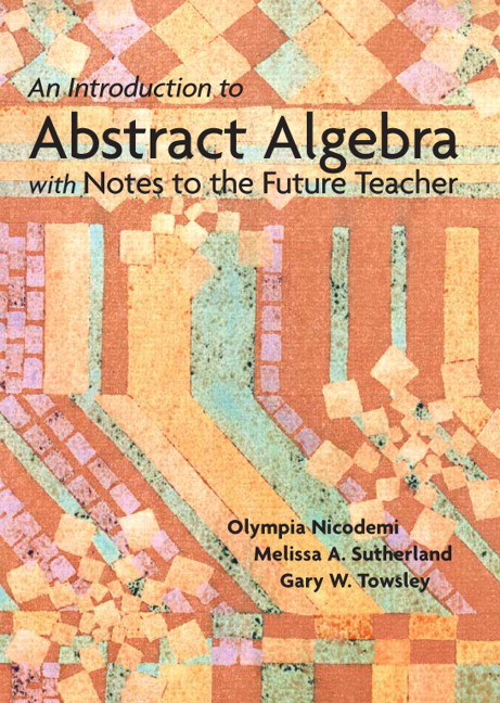 Picture of Introduction to Abstract Algebra with Notes to the Future Teacher, An