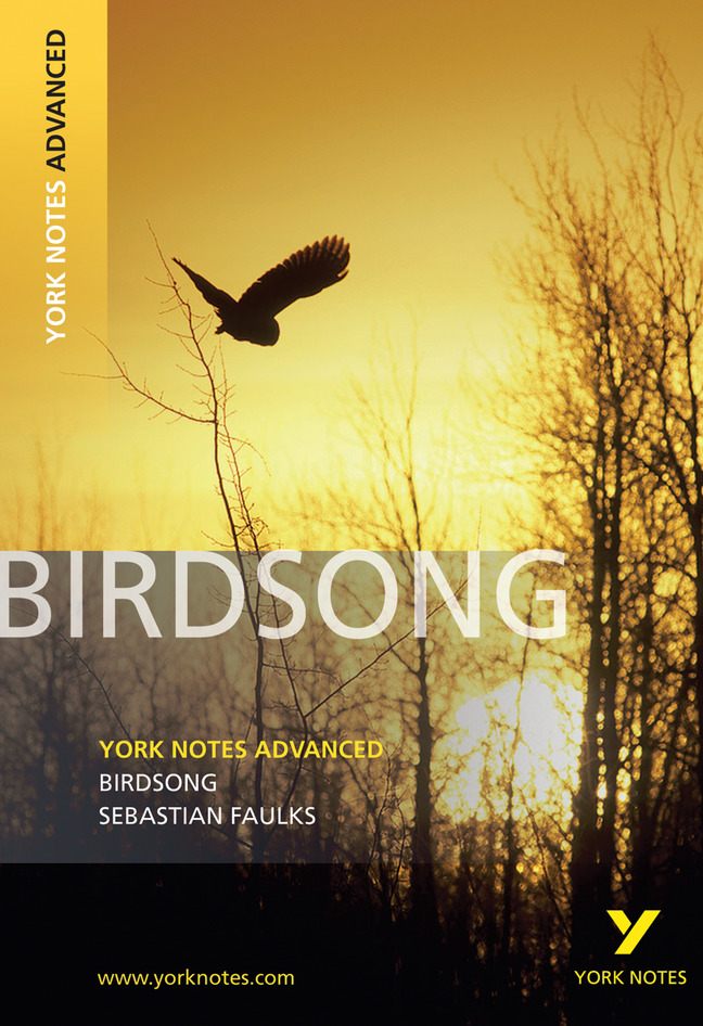 Birdsong: York Notes Advanced