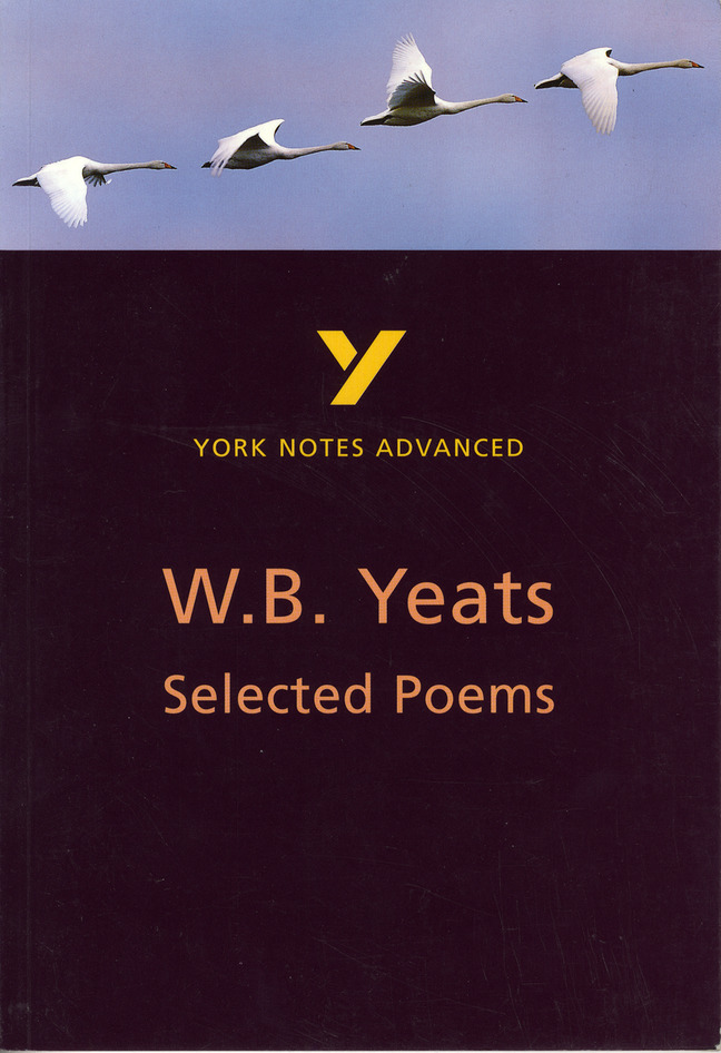 Selected Poems of W B Yeats: York Notes Advanced