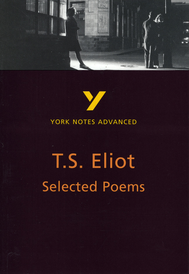 Selected Poems of T S Eliot: York Notes Advanced