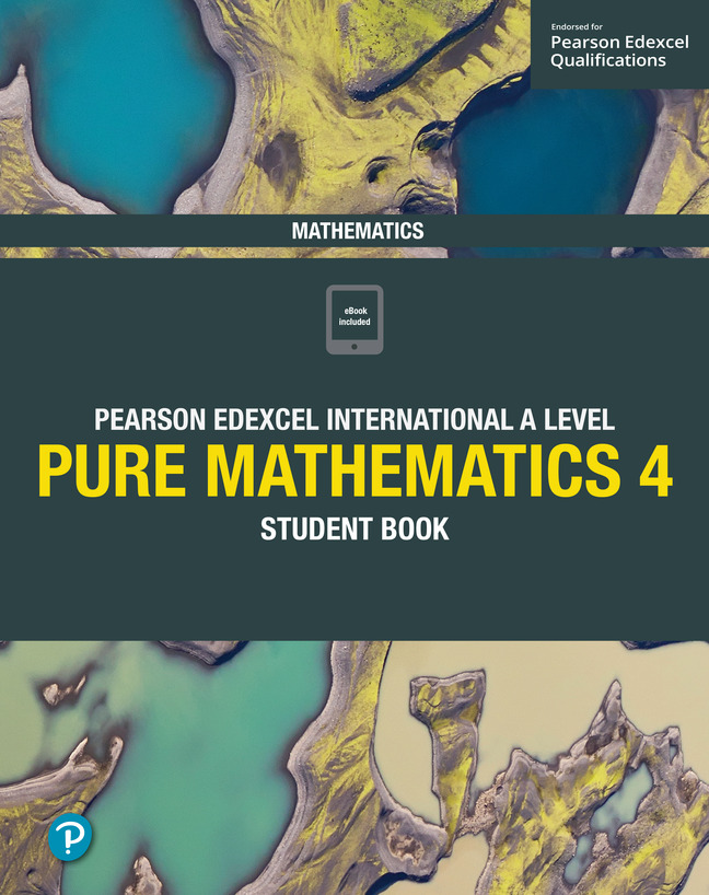 Picture of Pearson Edexcel International A Level Mathematics Pure 4 Mathematics Student Book