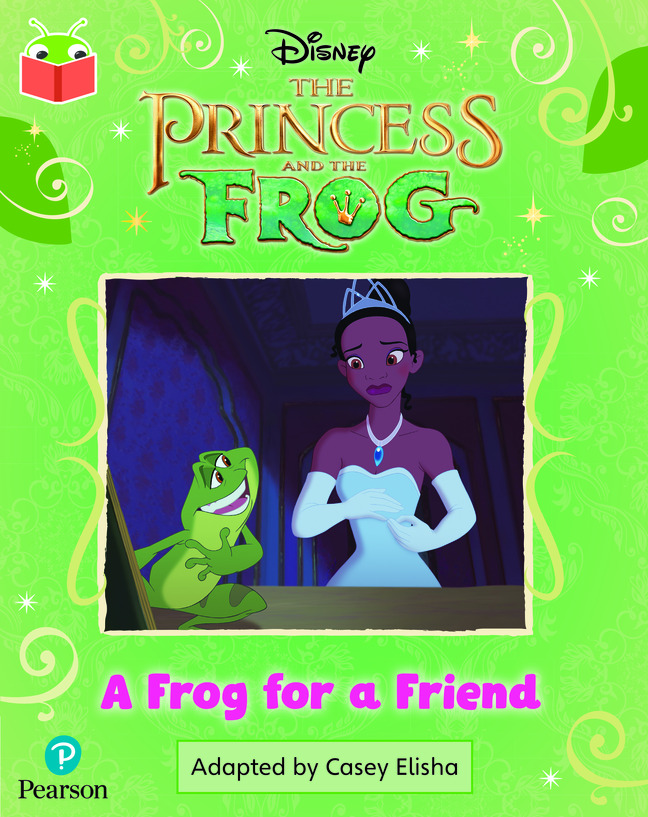 Bug Club Independent Phase 5 Unit 25: Disney The Princess and the Frog: A Frog for a Friend