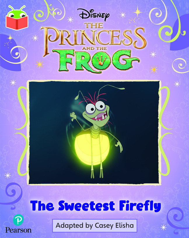 Bug Club Independent Phase 5 Unit 27: Disney The Princess and the Frog: The Sweetest Firefly