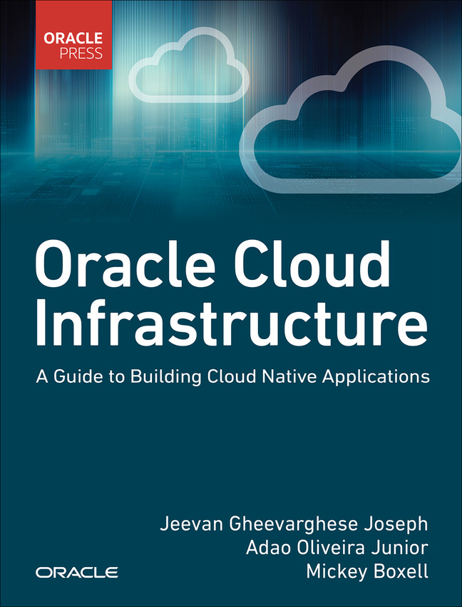 Picture of Oracle Cloud Infrastructure - A Guide to Building Cloud Native Applications