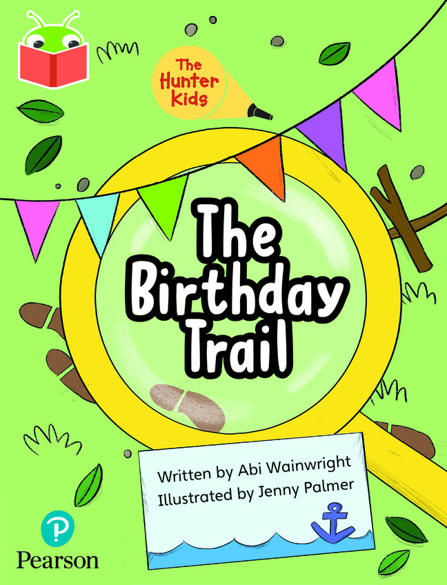 Bug Club Independent Phase 5 Unit 23: The Hunter Kids: The Birthday Trail